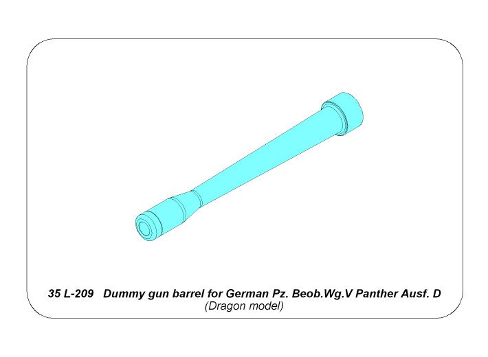 ABR-35-L-209  Дополнения для  Dummy gun barrel for German Pz. Beob.Wg.V Panther Ausf. D для Dragon model 1/35